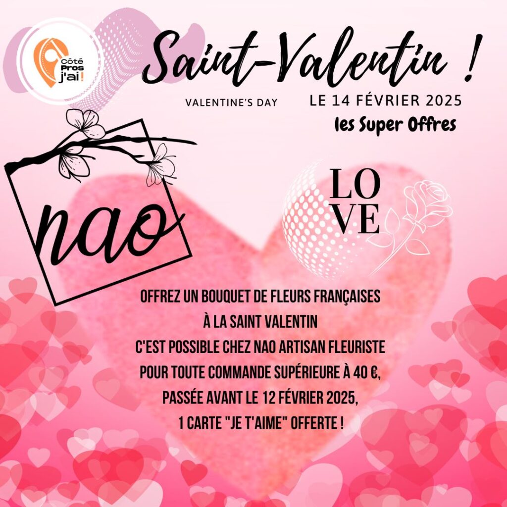 Saint Valentin février , NAO Artisan Fleuriste ()